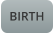BIRTH