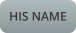 HIS NAME